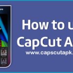 how to use capcut app
