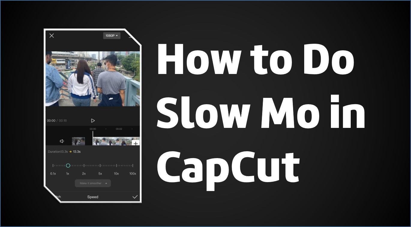 How to Do Slow Mo in Capcut